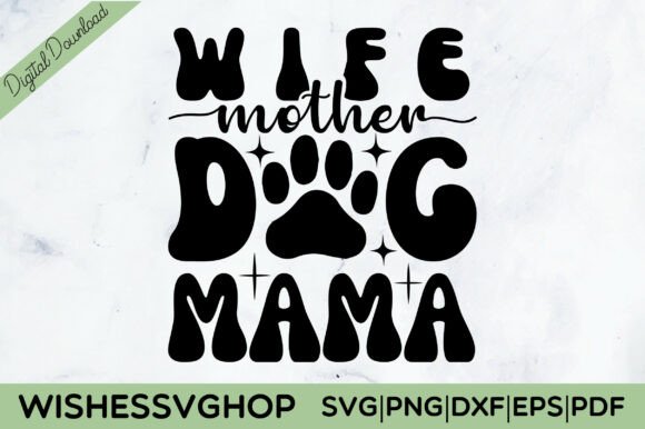 Wife Mother Dog Mama SVG PNG Review